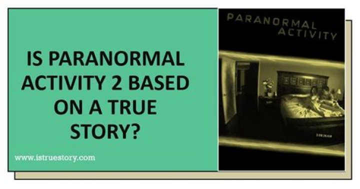 The Real-Life Horror Behind Paranormal Activity 2